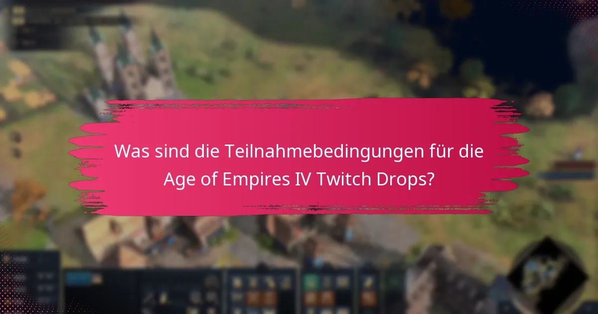 Welche Arten von Belohnungen kann ich durch die Age of Empires IV Twitch Drops verdienen?