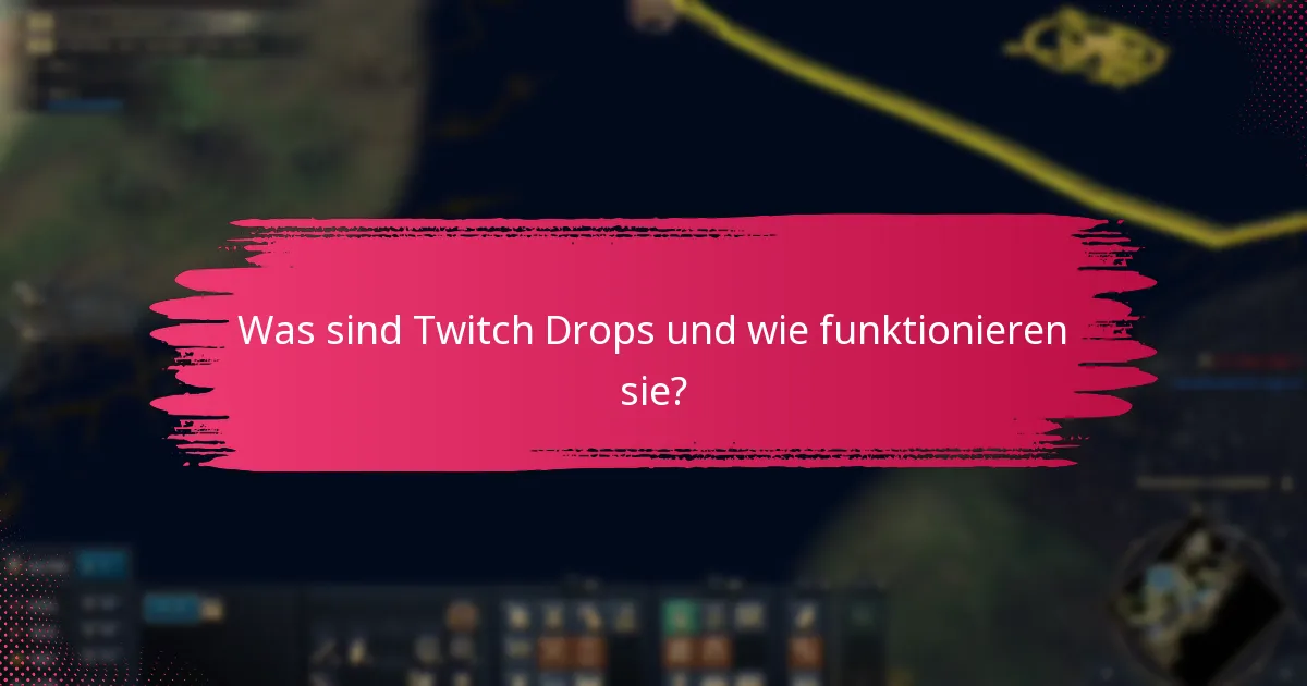 Wie kann ich meine Belohnungen aus Twitch Drops maximieren?
