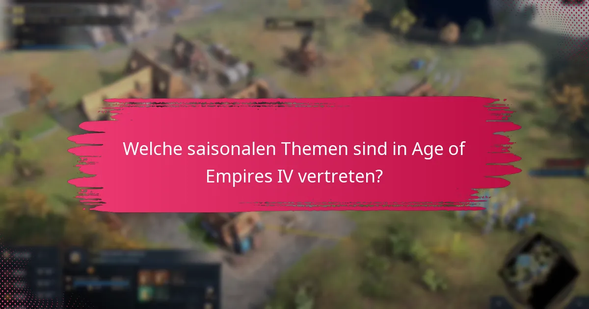 Welche saisonalen Themen sind in Age of Empires IV vertreten?