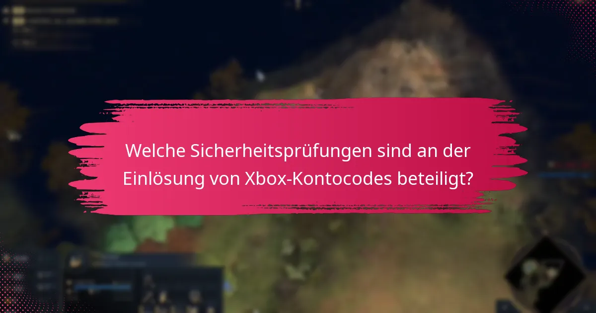 Was sind die häufigsten Fallstricke im Prozess der Einlösung von Xbox-Kontocodes?