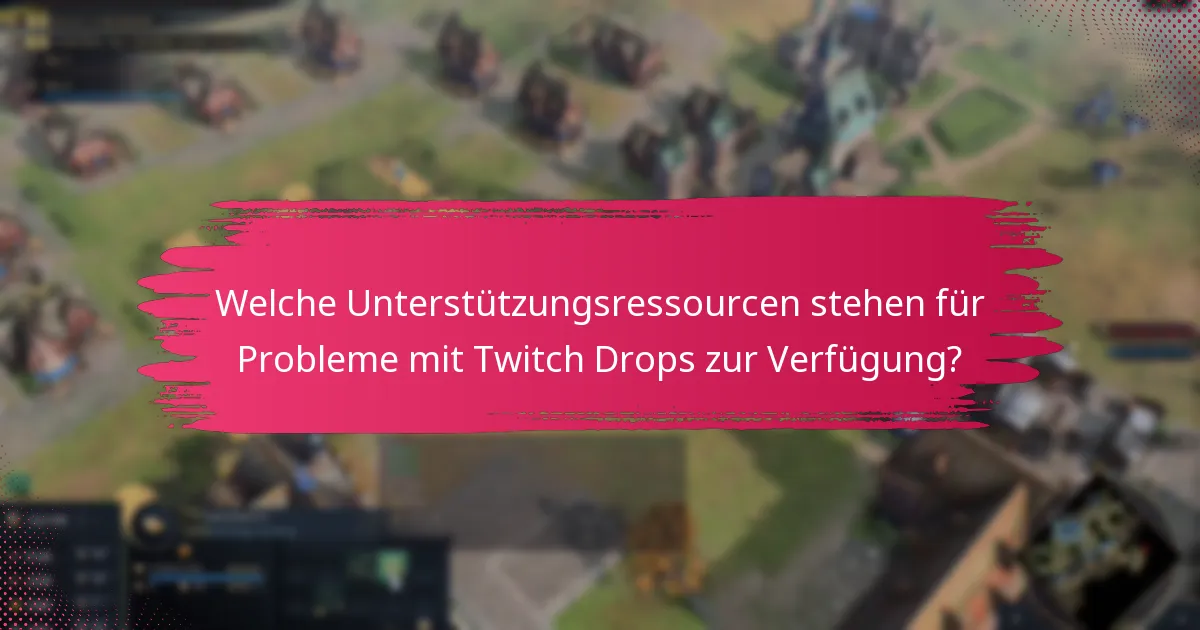 Was sind die häufigsten Fallstricke bei der Beanspruchung und Verwaltung von Twitch Drops?