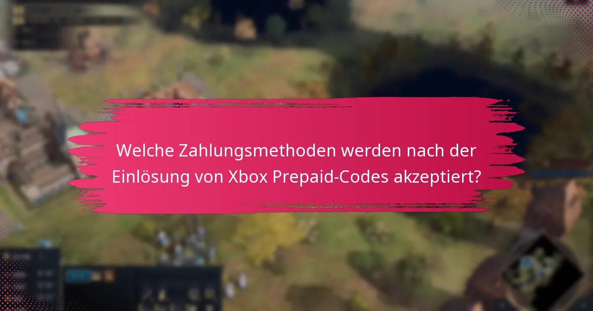 Welche häufigen Probleme haben Nutzer bei der Einlösung von Xbox Prepaid-Codes?