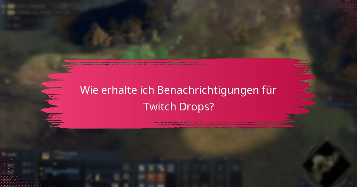 Was sind häufige Probleme bei der Aktivierung von Twitch Drops?